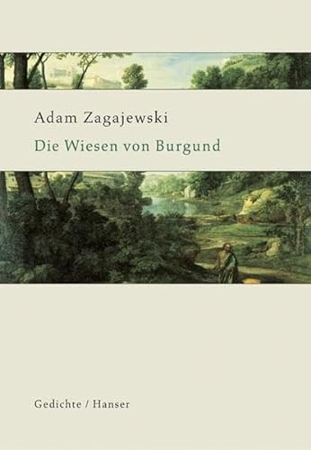 Die Wiesen von Burgund: Ausgewählte Gedichte